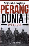 Kapan Terjadinya Perang Dunia 1 Dan Apa Penyebabnya